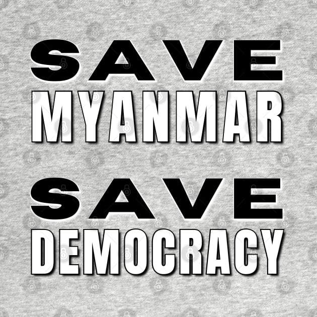 Save Myanmar Save Democracy - Black and white by Try It